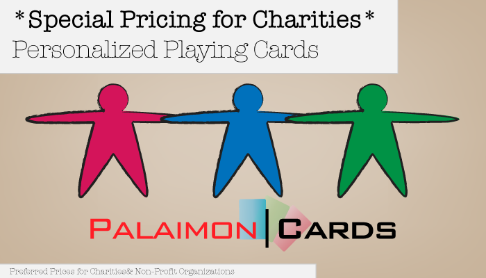 Special Prices on Personalized Playing Cards for Charities and Non-Profit Organizations
